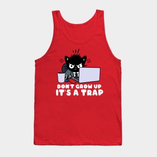 Don't Grow up it's a trap Tank Top